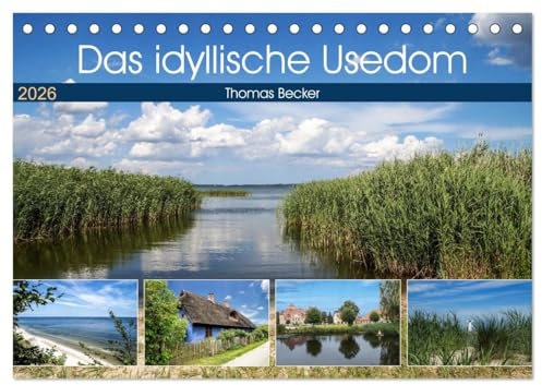 Das idyllische Usedom (Tischkalender 2026 DIN A5 quer), CALVENDO Monatskalender: Die idyllische Seite der Insel Usedom (CALVENDO Orte)