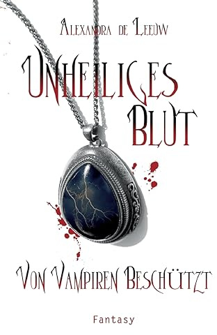 Unheiliges Blut - Von Vampiren beschützt
