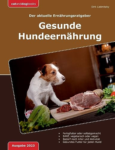 Gesunde Hundeernährung: Der aktuelle Ernährungsberater