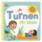 Turnen für Minis: Wir bewegen uns wie Löwe, Ente und Pinguin. Pappbilderbuch mit ersten Turn-Übungen. Für Kinder ab 2 Jahren