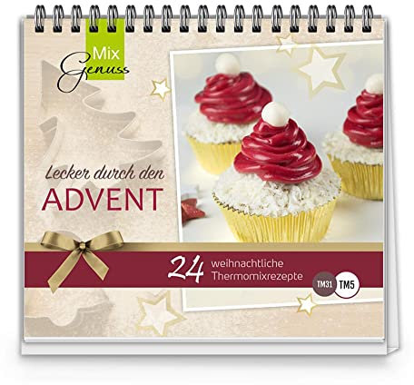 Der kleine MixGenuss ADVENTSKALENDER: mit 24 weihnachtlichen Rezepten für den Thermomix