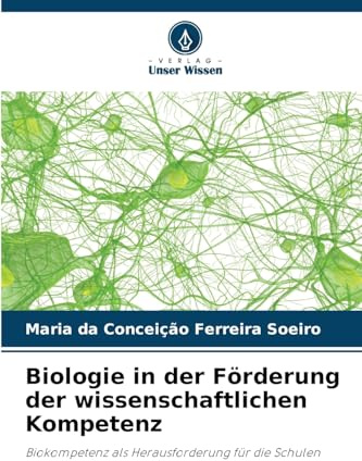 Biologie in der Förderung der wissenschaftlichen Kompetenz: Biokompetenz als Herausforderung für die Schulen