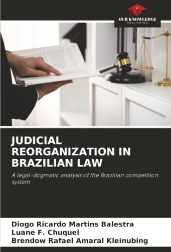 JUDICIAL REORGANIZATION IN BRAZILIAN LAW: A legal-dogmatic analysis of the Brazilian competition system