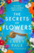 The Secrets of Flowers: A heart-warming new novel for 2025 from the Sunday Times bestselling author of The Keeper of Stories and The Book of Beginnings