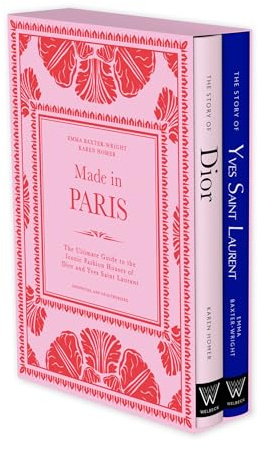 Made in Paris: The ultimate guide to the iconic fashion houses of Dior and Yves Saint Laurent (Little Books of Fashion)