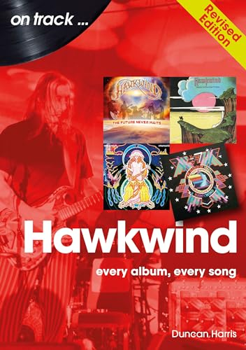 Hawkwind: Every Album, Every Song (On Track)