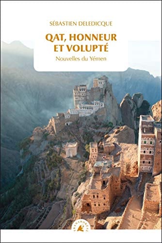 QAT, HONNEUR ET VOLUPTE - NOUVELLES DU YEMEN: Nouvelles du Yémen