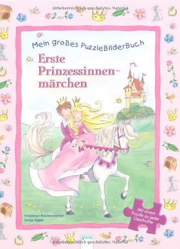Erste Prinzessinnenmärchen: Mein großes Puzzlebilderbuch: Mit einem Puzzle zu jeder Geschichte