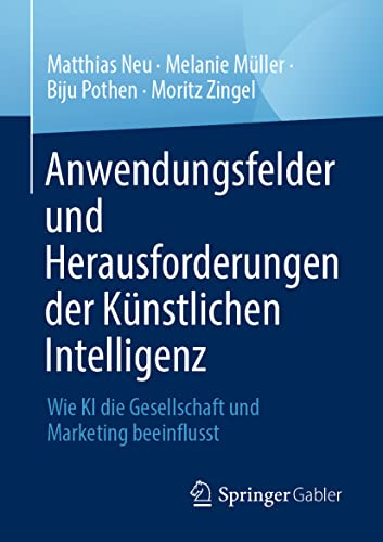 Anwendungsfelder und Herausforderungen der Künstlichen Intelligenz: Wie KI die Gesellschaft und Marketing beeinflusst