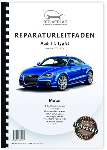 Audi TT 8J 2006-2014 4-Zyl. Benzinmotor 265-272 PS Mechanik Reparaturanleitung