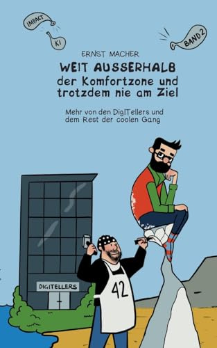 Weit außerhalb der Komfortzone und trotzdem nie am Ziel: Mehr von den DigITellers und dem Rest der coolen Gang
