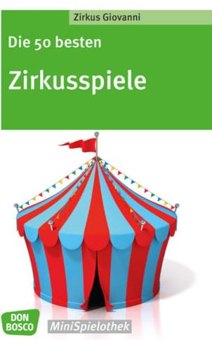 Die 50 besten Zirkusspiele (Don Bosco MiniSpielothek)
