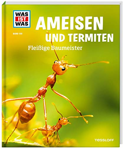 WAS IST WAS Band 136 Ameisen und Termiten. Fleißige Baumeister (WAS IST WAS Sachbuch, Band 136)