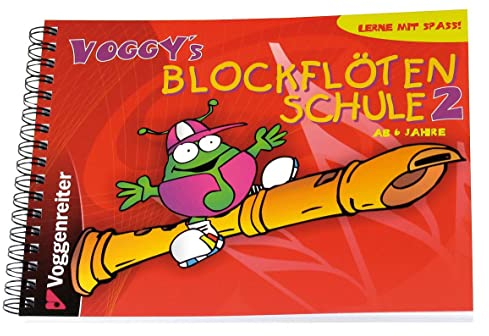Voggy's Blockflötenschule 2: So geht es weiter! - Band 2 der lustigen Flötenschule