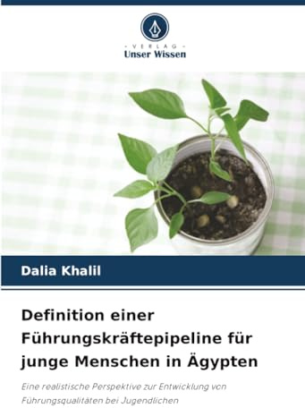 Definition einer Führungskräftepipeline für junge Menschen in Ägypten: Eine realistische Perspektive zur Entwicklung von Führungsqualitäten bei Jugendlichen
