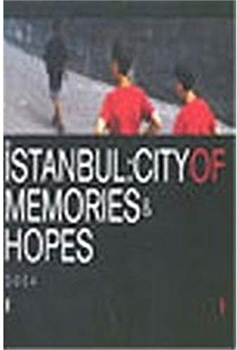 Istanbul: City of Memories & Hopes