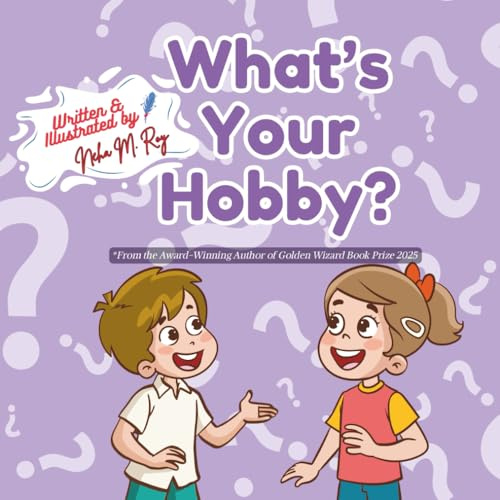 What’s Your Hobby? – A Fun Journey to Discover New Interests! Kids Hobbybook, Rhyming picturebook: STEM Creative hobbies for children, Indoor & ... Kids passion discovery (Dream It, Be It!)