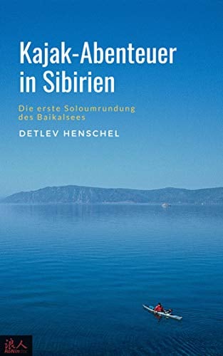 Kajak-Abenteuer in Sibirien: Die erste Soloumrundung des Baikalsees