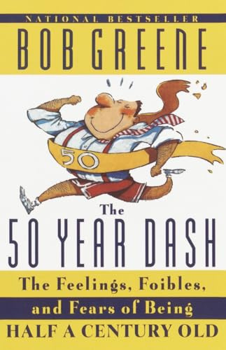 50 Year Dash: The Feelings, Foibles, and Fears of Being Half a Century Old