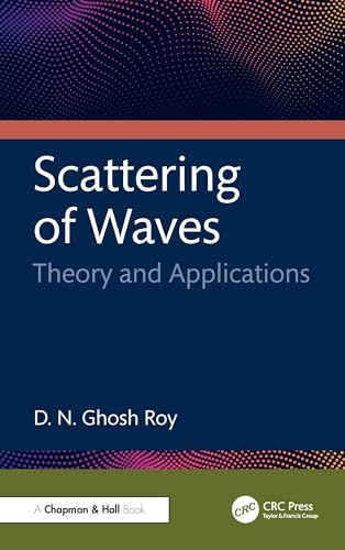 Scattering of Waves: Theory and Applications (Chapman & Hall/CRC Monographs and Research Notes in Mathematics)