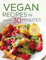 Vegan Recipes in 30 Minutes: A Vegan Cookbook with 106 Quick & Easy Recipes