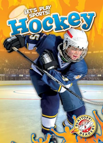 Hockey (Let's Play Sports: Blastoff! Readers, Level 2)