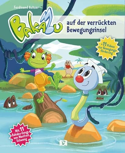 Bakabu auf der verrückten Bewegungsinsel: + 11 Videos zur Bewegungsförderung / Kinderbuch