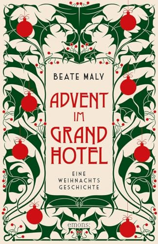Advent im Grandhotel: Eine Weihnachtsgeschichte (Ernestine Kirsch und Anton Böck)
