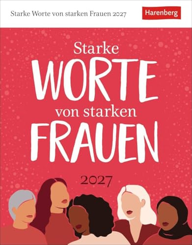Starke Worte von starken Frauen Tagesabreißkalender 2027: Wissenskalender mit Zitaten von berühmten Frauen. Tischkalender für jeden Tag. Tageskalender 2027 zum Abreißen
