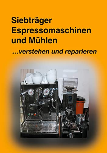 Siebträger Espressomaschinen: Verstehen und Reparieren