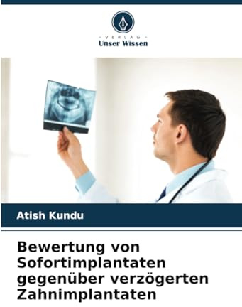 Bewertung von Sofortimplantaten gegenüber verzögerten Zahnimplantaten
