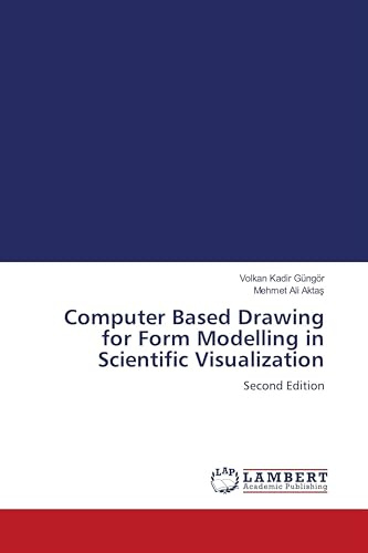 Computer Based Drawing for Form Modelling in Scientific Visualization: Second Edition