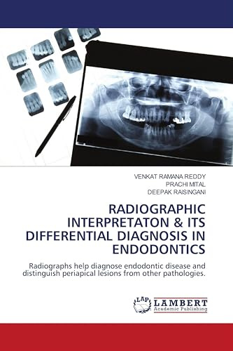 RADIOGRAPHIC INTERPRETATON & ITS DIFFERENTIAL DIAGNOSIS IN ENDODONTICS: Radiographs help diagnose endodontic disease and distinguish periapical lesions from other pathologies.