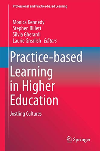 Practice-based Learning in Higher Education: Jostling Cultures (Professional and Practice-based Learning, 10)