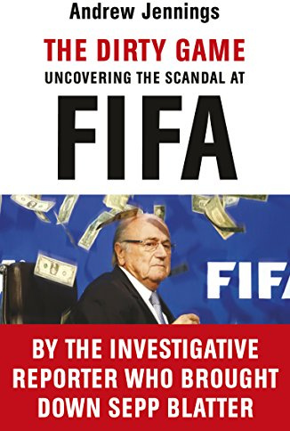 The Dirty Game: Uncovering the Scandal at FIFA