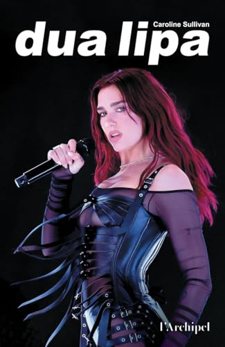 Dua Lipa: La biographie non autorisée