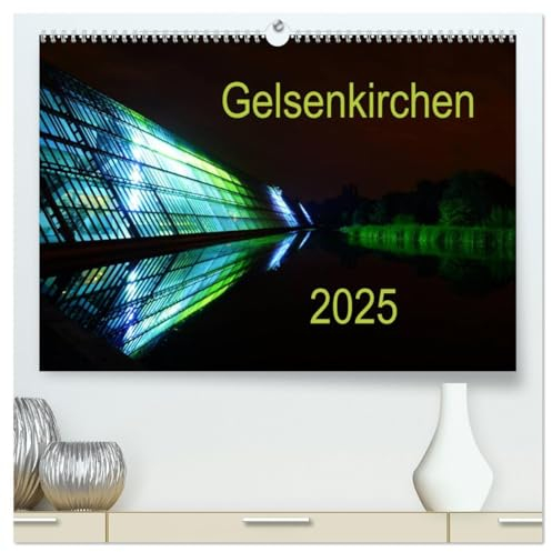 Gelsenkirchen 2025 (hochwertiger Premium Wandkalender 2025 DIN A2 quer), Kunstdruck in Hochglanz