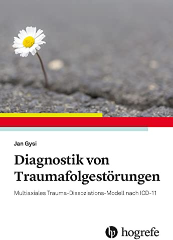 Diagnostik von Traumafolgestörungen: Multiaxiales Trauma-Dissoziations-Modell nach ICD-11