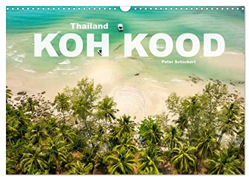 Thailand - Koh Kood (Wandkalender 2026 DIN A3 quer), CALVENDO Monatskalender: Die wunderschöne Insel Koh Kood in Thailand (CALVENDO Orte)