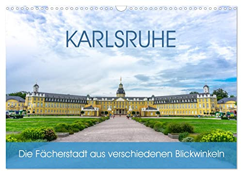 Karlsruhe Die Fächerstadt aus verschiedenen Blickwinkeln (Wandkalender 2026 DIN A3 quer), CALVENDO Monatskalender: Mit vielen unterschiedlichen ... Stadt und ihr Schloss finden. (CALVENDO Orte)