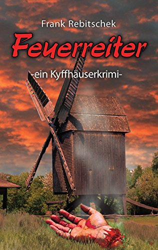 Feuerreiter: ein Kyffhäuserkrimi (Kyffhäuserkrimis)