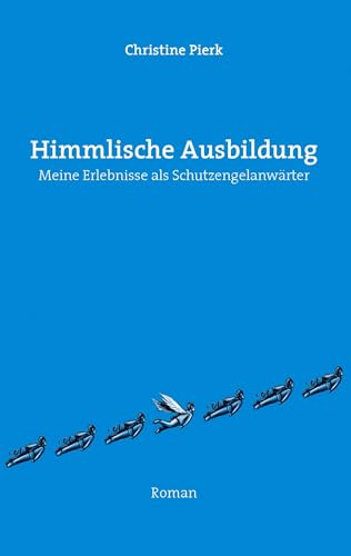 Himmlische Ausbildung: Meine Erlebnisse als Schutzengelanwärter