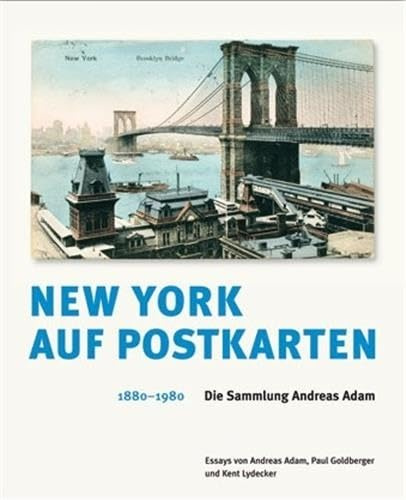 New York auf Postkarten 1880–1980: Die Sammlung Andreas Adam