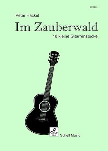Im Zauberwald: 18 kleine Gitarrenstücke (Gitarre Noten Unterricht: Gitarre junior)