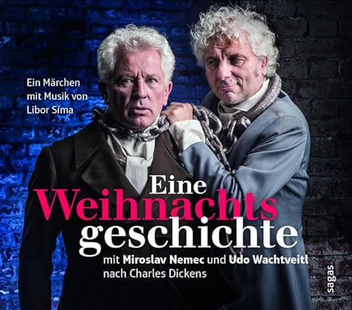 Eine Weihnachtsgeschichte mit Miroslav Nemec und Udo Wachtveitl nach Charles Dickens: Ein Märchen mit Musik von Libor Síma: Ein Märchen mit Musik von Libor Síma, Lesung