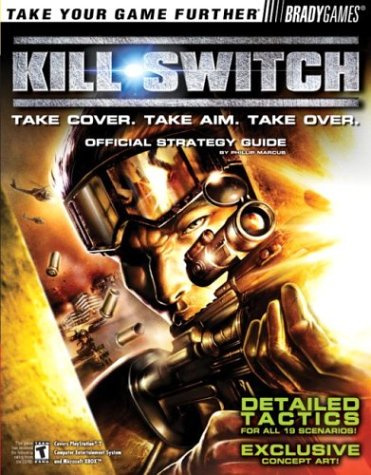 Kill.Switch: Take Cover. Take Aim. Take Over. : Official Strategy Guide