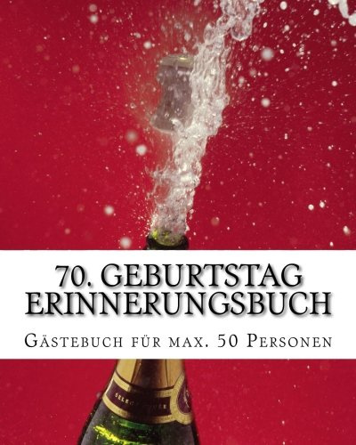 70. Geburtstag Erinnerungsbuch: Gästebuch mit Eintragmöglichkeiten für max. 50 Personen