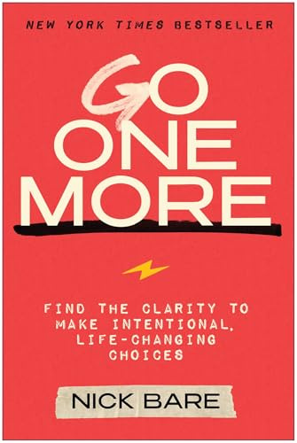 Go One More: Find the Clarity to Make Intentional, Life-Changing Choices