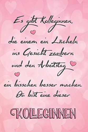 Es gibt Kolleginnen die einem ein Lächeln ins Gesicht zaubern: A5 blanko Notizbuch / Notizheft / Tagebuch / Journal Geschenk zum Abschied oder Geburtstag einer lieben Kollegin oder Kolleginnen