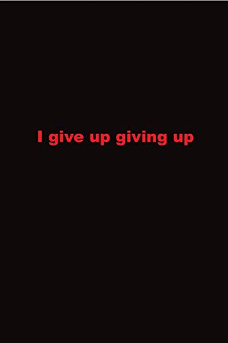 Crossfit Workout Journal: I give up giving up